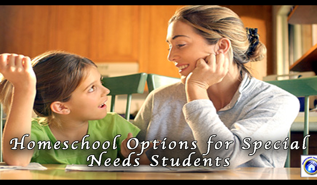 Options for Homeschool Students with Special Needs Home School Facts