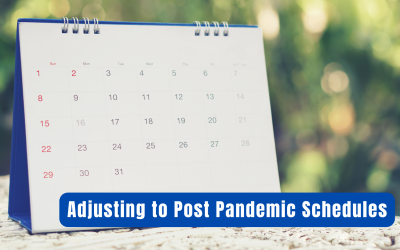 Adjusting to Post Pandemic Schedules