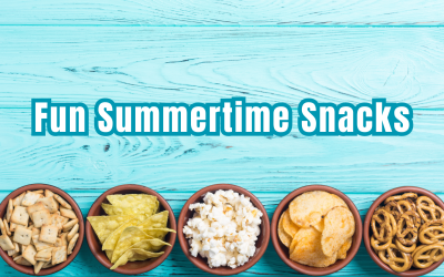Fun Summertime Snacks