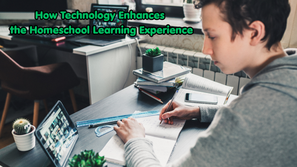 How Technology Enhances the Homeschool Learning Experience - Home ...