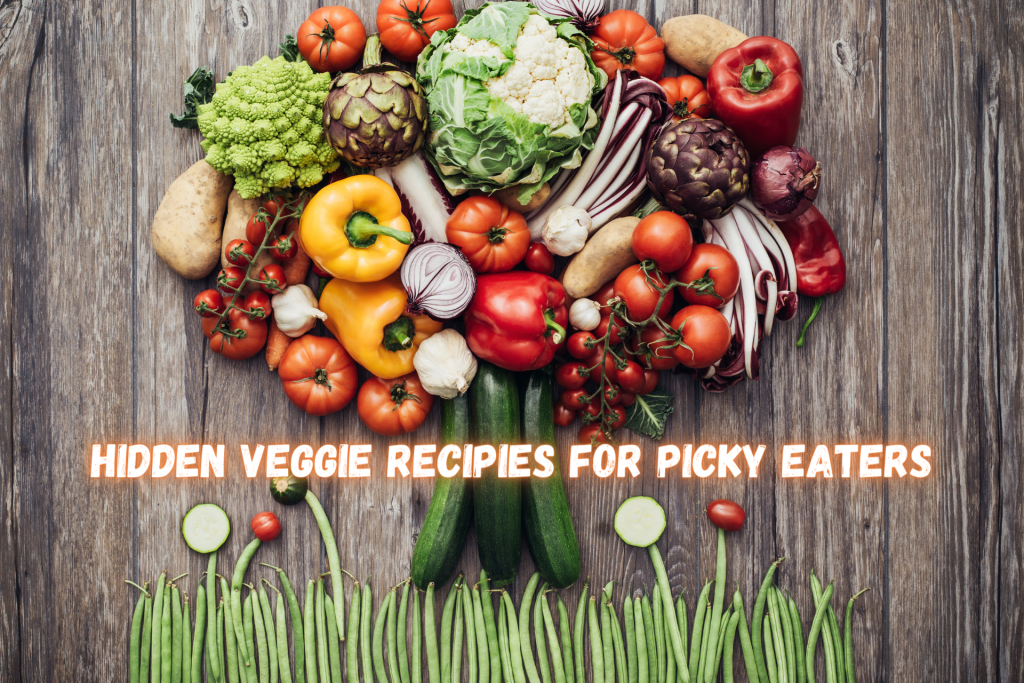 Hidden Veggie Recipies for Picky Eaters - Home School Facts
