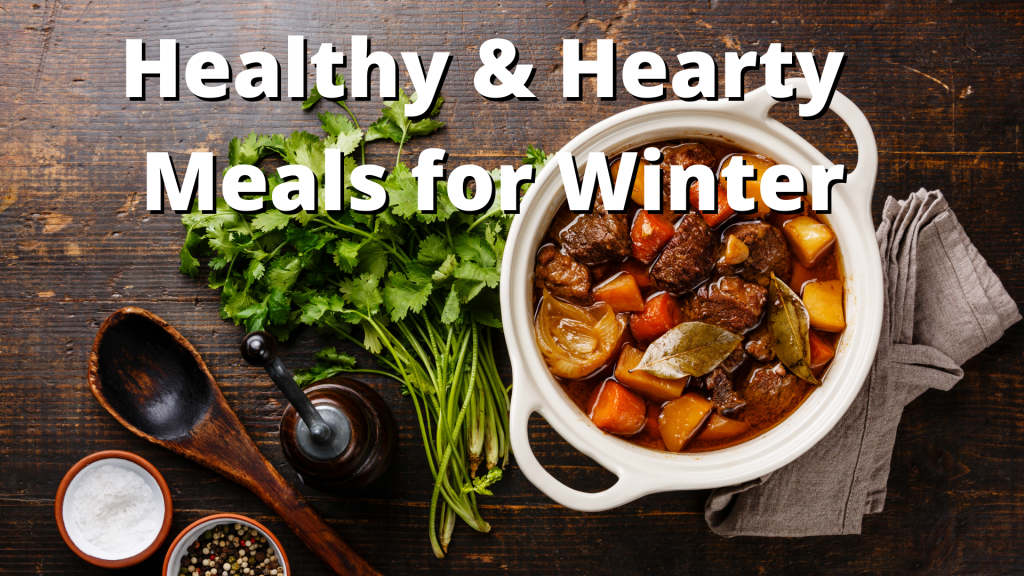 Healthy & Hearty Meals for Winter - Home School Facts