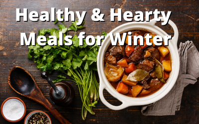Healthy & Hearty Meals for Winter