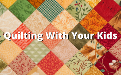 Quilting with Your Kids