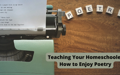 Teaching Your Homeschooler How to Enjoy Poetry