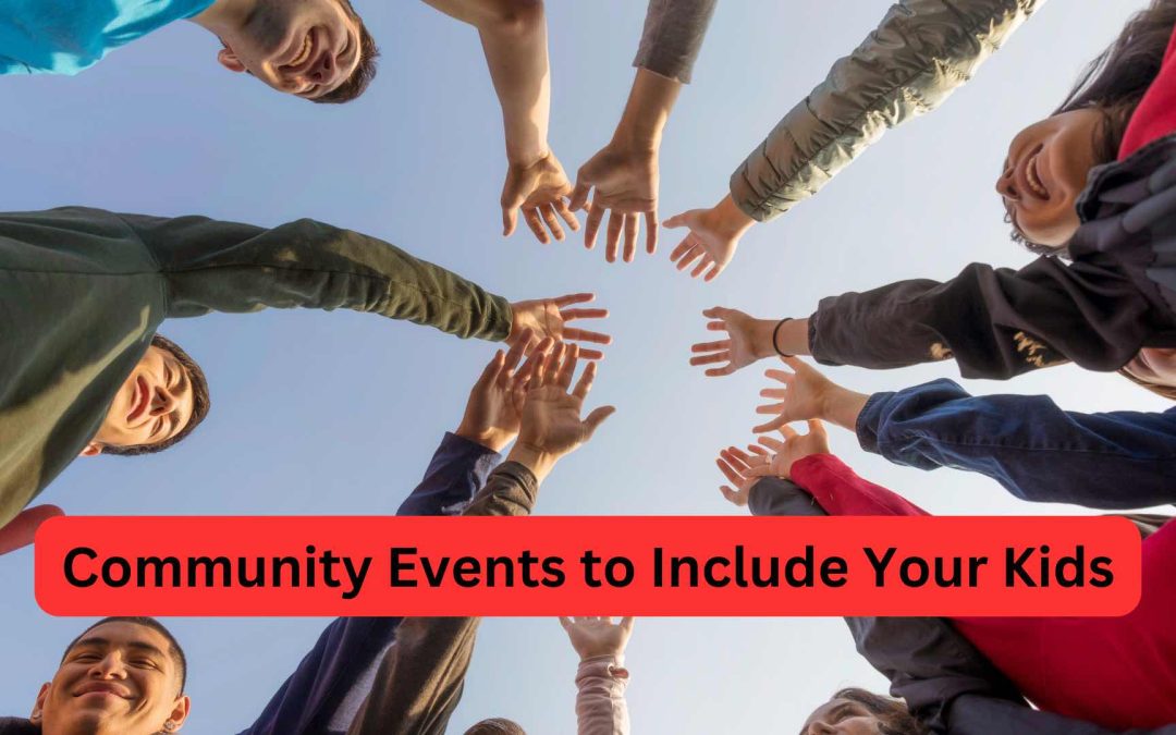Community Events to Include Your Kids