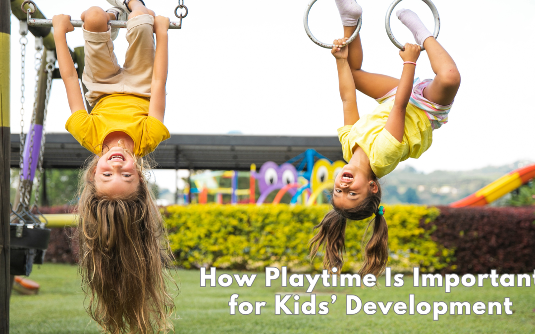 How Playtime Is Important for Kids’ Development