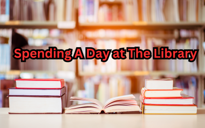 Spending A Day at The Library
