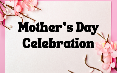 Mother’s Day Celebration