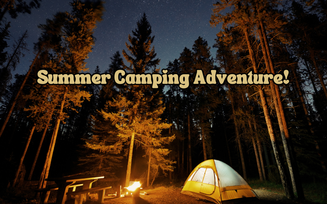 Summer Camping Adventure!