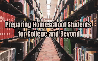Preparing Homeschool Students for College and Beyond