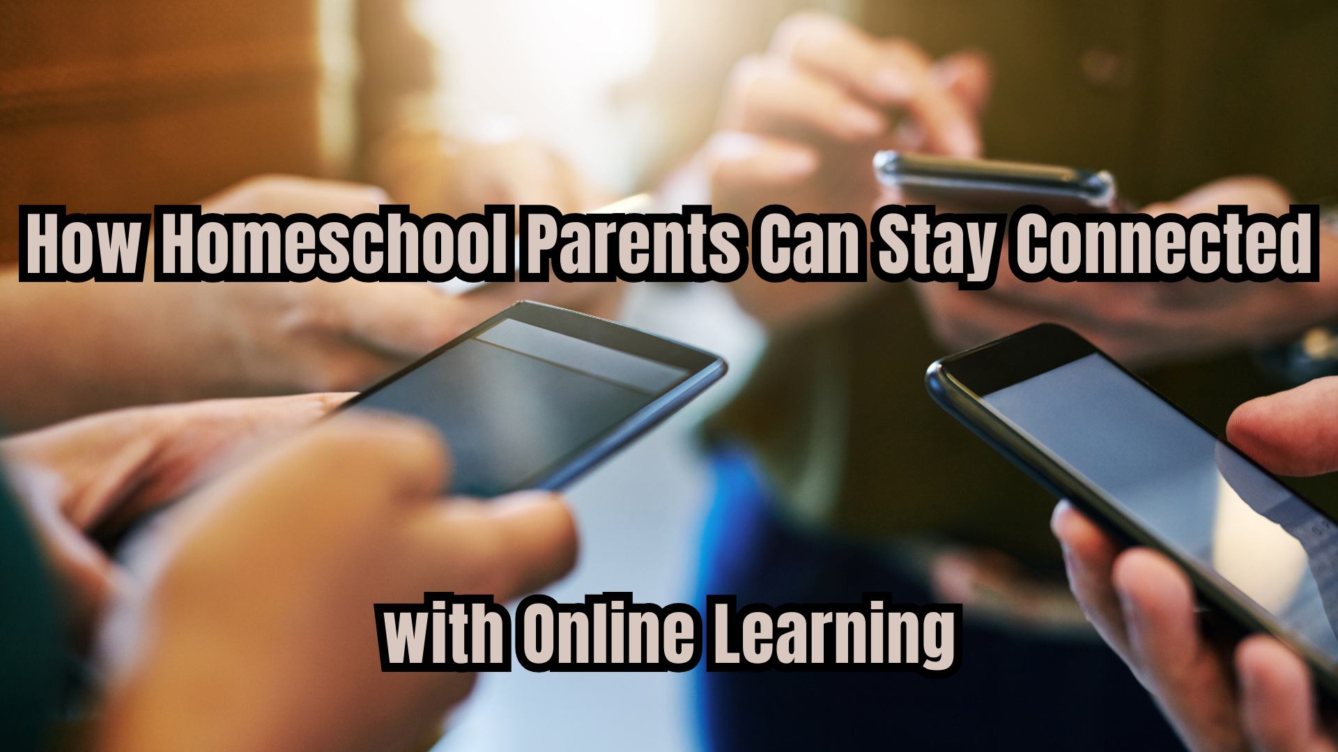 How Homeschool Parents Can Stay Connected with Online Learning - Home ...