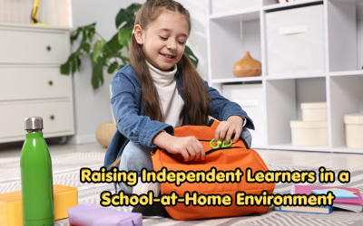 Raising Independent Learners in a School-at-Home Environment
