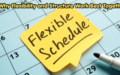 Why Flexibility and Structure Work Best Together