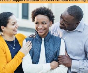 Five Ways Parents Can Support Student Success Without Becoming the Teacher